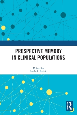 Prospective Memory in Clinical Populations by Sarah A. Raskin