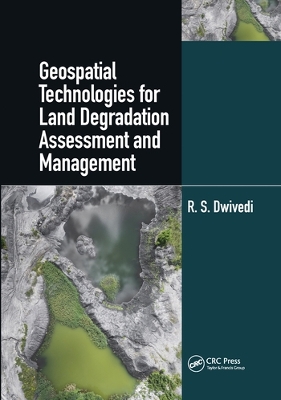 Geospatial Technologies for Land Degradation Assessment and Management book