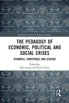 The Pedagogy of Economic, Political and Social Crises: Dynamics, Construals and Lessons book
