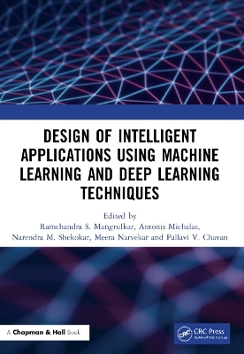 Design of Intelligent Applications using Machine Learning and Deep Learning Techniques by Ramchandra Sharad Mangrulkar