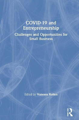 COVID-19 and Entrepreneurship: Challenges and Opportunities for Small Business book