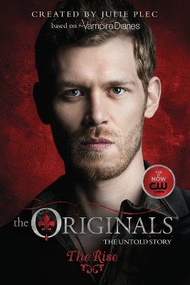 The The Originals: The Rise by Julie Plec
