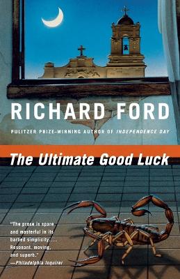 The Ultimate Good Luck by Richard Ford