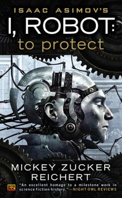 Isaac Asimov's I, Robot: To Protect book