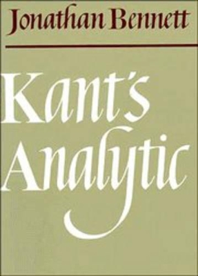 Kant's Analytic by Jonathan Bennett