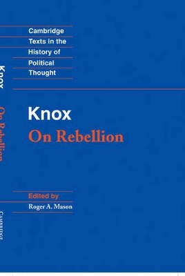 Knox: On Rebellion by John Knox