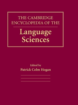 The Cambridge Encyclopedia of the Language Sciences by Patrick Colm Hogan