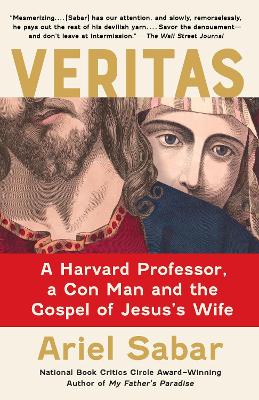 Veritas: A Harvard Professor, a Con Man and the Gospel of Jesus's Wife by Ariel Sabar