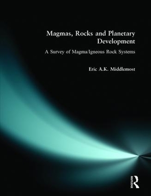 Magmas, Rocks and Planetary Development book