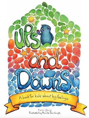 Ups and Downs: A Book for Kids About Big Feelings book