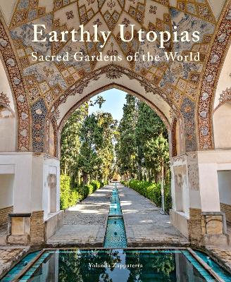 Earthly Utopias: Sacred Gardens of the World book