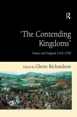 'The Contending Kingdoms': France and England 1420–1700 book
