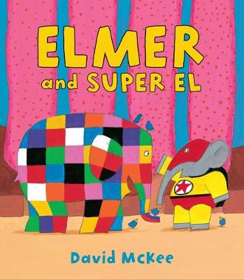 Elmer and Super El by David McKee