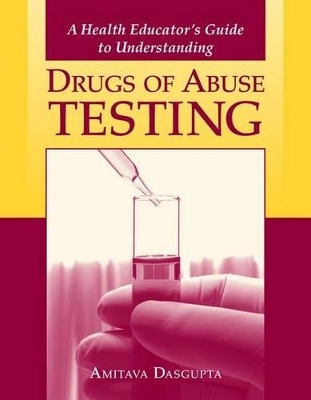 Health Educator's Guide to Understanding Drugs of Abuse Testing book