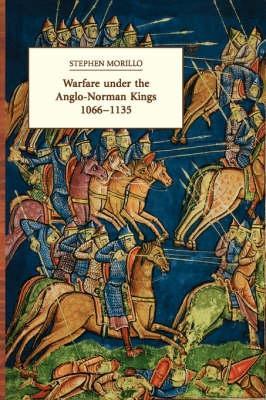 Warfare under the Anglo-Norman Kings 1066-1135 book