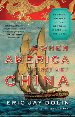 When America First Met China by Eric Jay Dolin