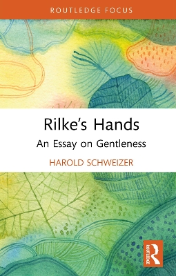 Rilke’s Hands: An Essay on Gentleness book