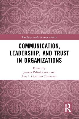 Communication, Leadership and Trust in Organizations by Joanna Paliszkiewicz