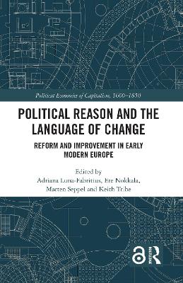 Political Reason and the Language of Change: Reform and Improvement in Early Modern Europe book