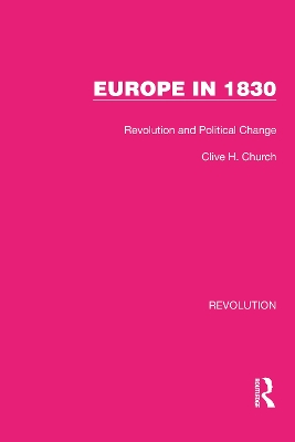 Europe in 1830: Revolution and Political Change by Clive H. Church