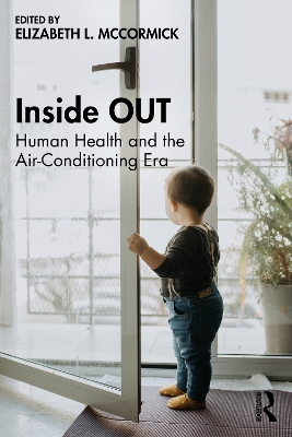 Inside OUT: Human Health and the Air-Conditioning Era by Elizabeth McCormick