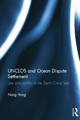 UNCLOS and Ocean Dispute Settlement by Nong Hong