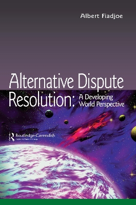 Alternative Dispute Resolution by Albert Fiadjoe