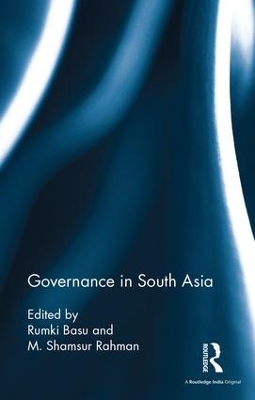 Governance in South Asia by Rumki Basu