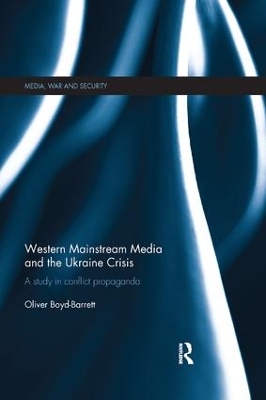 Western Mainstream Media and the Ukraine Crisis by Oliver Boyd-Barrett