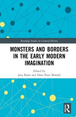 Monsters and Borders in the Early Modern Imagination by Jana Byars