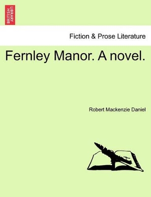 Fernley Manor. a Novel. by Robert MacKenzie Daniel
