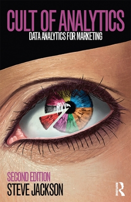 Cult of Analytics: Data analytics for marketing by Steve Jackson