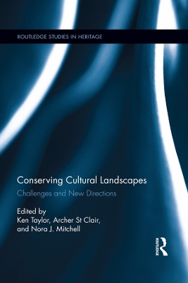 Conserving Cultural Landscapes: Challenges and New Directions by Ken Taylor