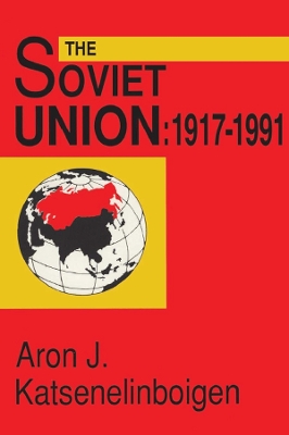 The The Soviet Union: Empire, Nation, and System by Aron Katsenelinboigen