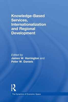 Knowledge-Based Services, Internationalization and Regional Development by Peter Daniels