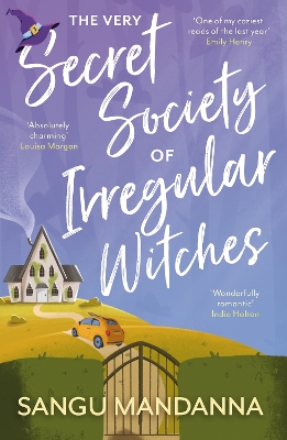 The Very Secret Society of Irregular Witches: the heartwarming and uplifting magical romance by Sangu Mandanna