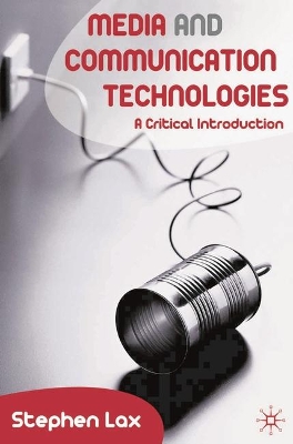 Media and Communications Technologies by Stephen Lax