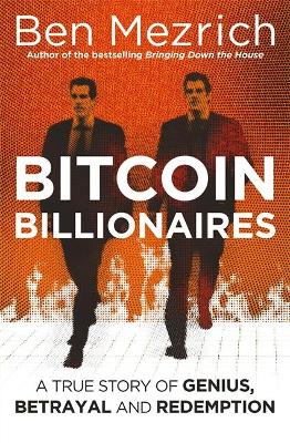 Bitcoin Billionaires: A True Story of Genius, Betrayal and Redemption book