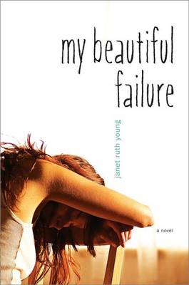 My Beautiful Failure by Janet Ruth Young