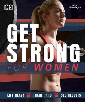 Get Strong for Women by Alex Silver-Fagan