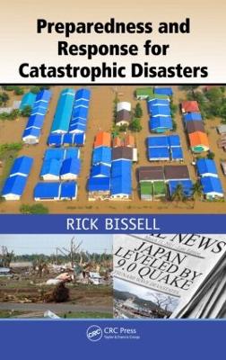 Preparedness and Response for Catastrophic Disasters by Rick Bissell