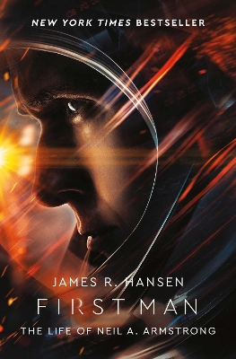 First Man: The Life of Neil Armstrong by James Hansen