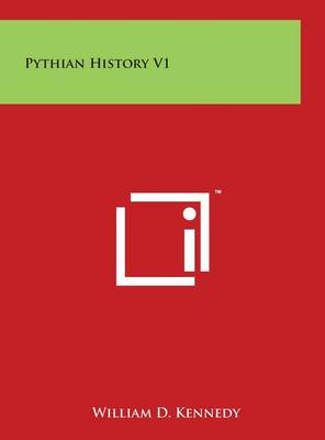 Pythian History V1 by William D Kennedy