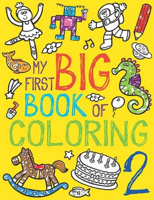 My First Big Book of Coloring 2 by Little Bee Books