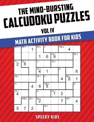 Mind-Bursting Calcudoku Puzzles Vol IV book