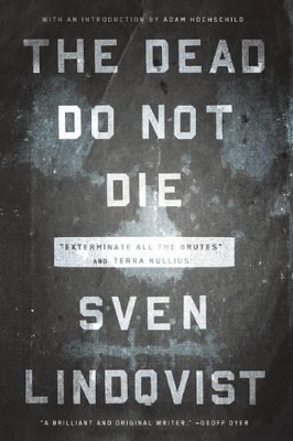 Dead Do Not Die by Sven Lindqvist