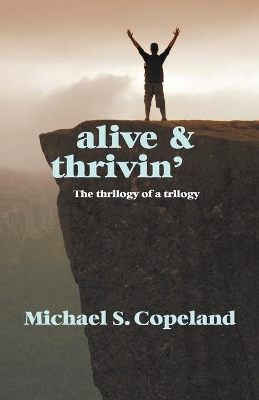 Alive and Thrivin': The Thrilogy of a Trilogy book
