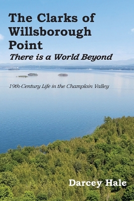 The Clarks of Willsborough Point: There is a world beyond book