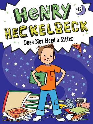 Henry Heckelbeck Does Not Need a Sitter by Wanda Coven
