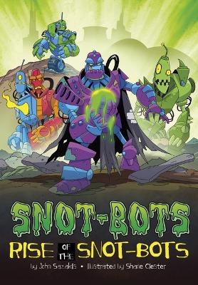 Rise of the Snot-Bots by John Sazaklis